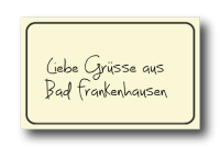 Liebe Grüsse aus
Bad Frankenhausen