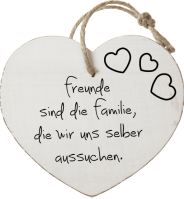 Freunde
sind die Familie,
die wir uns selber
aussuchen.