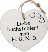 Liebe
buchstabiert 
man
H. U. N. D.