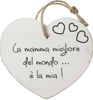 La mamma migliore 
del mondo ... 
è la mia ! 