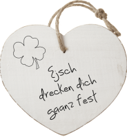 Ejsch
drecken dich
gaanz fest