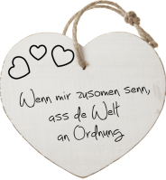 Wenn mir zusomen senn,
ass de Welt 
an Ordnung